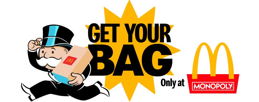 Get your bag, Only at Monopoly at McDonalds